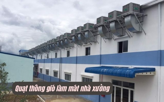 Quạt thông gió làm mát nhà xưởng